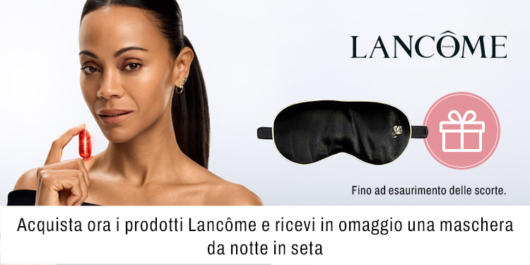 Acquista ora i prodotti Lancome e ricevi in omaggio una maschera da notte in seta