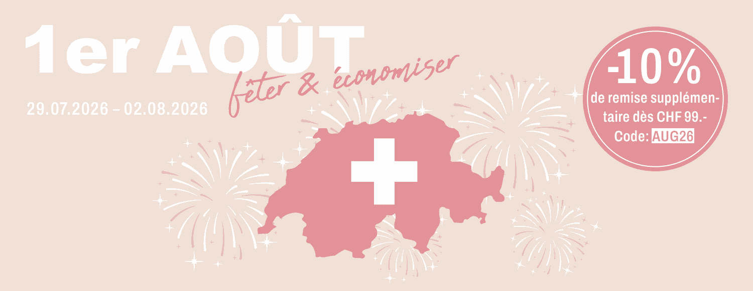 Profitez de 10 pourcent de remise supplementaire sur tout a partir d un achat de CHF 99 avec le code AUG26