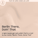 Berlin There, Doin’ That